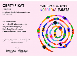 Certyfikat dla świetlicy SP 29 za uczestnictwo w III edycji ogólnopolskiego projektu edukacyjnego.